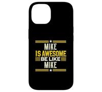 Camiseta Mike Is Awesome Be Like Mike Nombre Mike Carcasa para iPhone 14