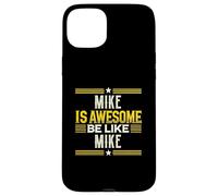 Camiseta Mike Is Awesome Be Like Mike Nombre Mike Carcasa para iPhone 15 Plus