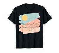 Camiseta Motivacional Don't Rush The Climb Enjoy The View Camiseta