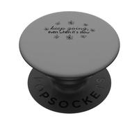 Camiseta Motivacional Keep Going Even When It's Slow PopSockets PopGrip Adhesivo