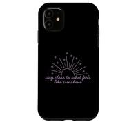 Camiseta Motivacional Stay Close to What Feels Like Sunshine Carcasa para iPhone 11