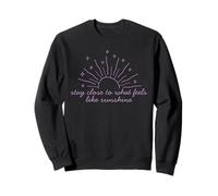 Camiseta Motivacional Stay Close to What Feels Like Sunshine Sudadera