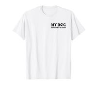CAMISETA MY DOG THINKS I'M COOL Camiseta