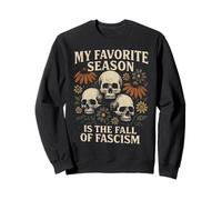 Camiseta My Favorite Season Is The Fall of Fascism Sudadera
