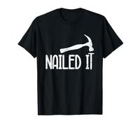 Camiseta Nailed It Hammer And Nail | Carpintería para carpintería Camiseta