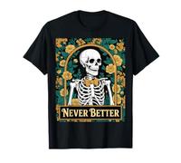 Camiseta Never Better Skeleton con estampado floral gótico para Halloween Camiseta