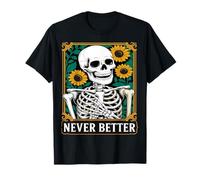 Camiseta Never Better Skeleton con estampado floral gótico para Halloween Camiseta