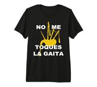 Camiseta No me Toques la Gaita Frase Graciosa Gaiteros Camiseta Premium