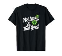 Camiseta Not Lucky I'm Just That Good del Día de San Patricio Camiseta