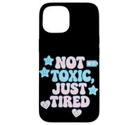 Camiseta Not Toxic Just Tired Pastel con Cita de una Estrella Triste Carcasa para iPhone 15