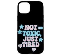 Camiseta Not Toxic Just Tired Pastel con Cita de una Estrella Triste Carcasa para iPhone 15 Plus
