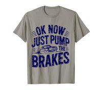 Camiseta Ok Now Just Pump The Brakes Mechanic Classic Car Humor Camiseta