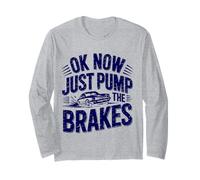 Camiseta Ok Now Just Pump The Brakes Mechanic Classic Car Humor Manga Larga