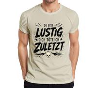 Camiseta para hombre con texto en alemán "Du bist lustig Dich töte ich Statement, naturaleza, L