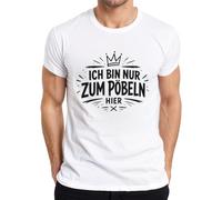 Camiseta para hombre con texto en alemán "Ich Bin nur zum Pöbeln Hier Lustig Spruch, Blanco, L