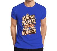 Camiseta para hombre con texto en alemán "Ohne Kaffee Bin ich nur ein Geräusch Lustig Herren", azul, XL