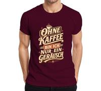 Camiseta para hombre con texto en alemán "Ohne Kaffee Bin ich nur ein Geräusch Lustig Herren", granate, 3XL