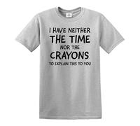 Camiseta para hombre con texto en inglés "I Have Neither The Time Casual | Funny | Novedad | Joke | Camiseta para hombre, Camiseta gris con estampado negro, 3XL