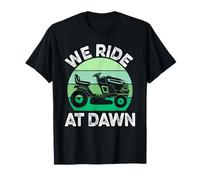 Camiseta para Hombre We Ride At Dawn Lawnmower Lawn Mowing Dad Yard Camiseta