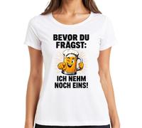 Camiseta para mujer con texto en alemán "Bevor du fräst Ich nehm noch eins