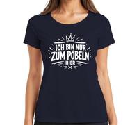 Camiseta para mujer con texto en alemán «Ich Bin nur zum Pöbeln Hier Lustig Spruch, azul marino, L