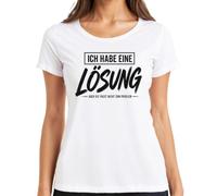 Camiseta para mujer con texto en alemán "Ich Habe eine Lösung Aber die passt Statement, Blanco, M