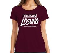 Camiseta para mujer con texto en alemán "Ich Habe eine Lösung Aber die passt Statement, granate, L