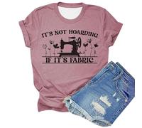 Camiseta para mujer con texto en alemán "It's not Hoarding If It's Fabric" lema, ideal para aficionados a la costura, Style_q05 Rosa, XL
