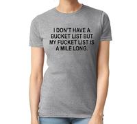 Camiseta para mujer con texto en inglés "I Don't Have A Bucket List", divertida y novedosa, Camiseta deportiva gris con estampado negro, S