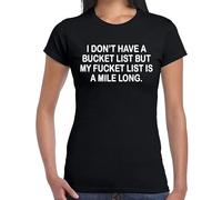 Camiseta para mujer con texto en inglés "I Don't Have A Bucket List", divertida y novedosa, Camiseta negra con estampado blanco, S