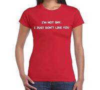 Camiseta para mujer con texto en inglés "I'm NOT Shy I JUST Don't Like | Funny | Novedad | Joke | Camiseta para mujer, Camiseta roja con estampado blanco, S