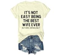 Camiseta para mujer con texto en inglés "It's Not Easy The Best Wife Ever", con texto en inglés "It's Not Easy The Best Wife Ever", con texto en inglés, beige, XL