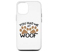 Camiseta para Perros para Amantes de los Perros You Had Me at Woof Carcasa para iPhone 12/12 Pro