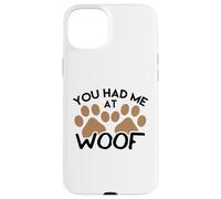 Camiseta para Perros para Amantes de los Perros You Had Me at Woof Carcasa para iPhone 15 Plus