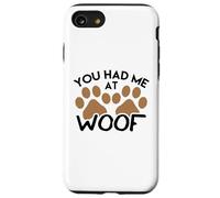 Camiseta para Perros para Amantes de los Perros You Had Me at Woof Carcasa para iPhone SE (2020) / 7/8