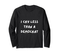 CAMISETA POLÍTICA DIVERTIDA. LLORO MENOS QUE UN DEMÓCRATA. SARCASMO Manga Larga