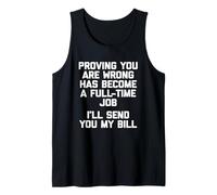 Camiseta Proving You Are Wrong Has Become A Full Time Job Camiseta sin Mangas