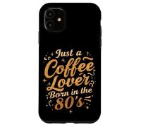 Camiseta Retro Café Vintage de Just a Coffee Lover Born in The 80s Carcasa para iPhone 11