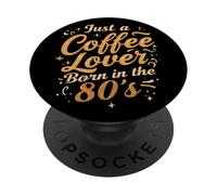 Camiseta Retro Café Vintage de Just a Coffee Lover Born in The 80s PopSockets PopGrip Adhesivo