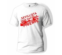 Camiseta Sevilla Sevillista sere hasta la Muerte (XXL, Blanca)