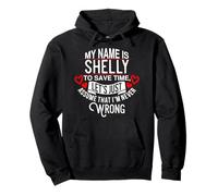 Camiseta Shelly My Name is Shelly and I'm never Wrong - Shelly Sudadera con Capucha