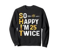 Camiseta So Happy I'm 25 Twice Funny 50 Birthday Sudadera