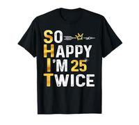 Camiseta So Happy I'm 25 Twice Funny 50 Cumpleaños con humor divertido Camiseta