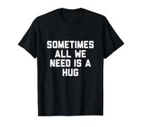 Camiseta Sometimes All We Need Is A Hug Camiseta gráfica económica, Hombre, Negro, L