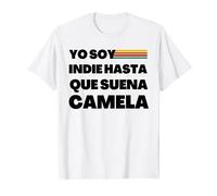 Camiseta Soy Indie hasta que ponen Camela Música Graciosa Camiseta
