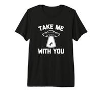 Camiseta Take Me with You con Texto Divertido sarcástico OVNI Alien Camiseta Premium