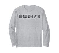 Camiseta Tell Your Dog I Say Hi, Dog Mom, Dog Dad, Divertida Amante de los Perros Manga Larga