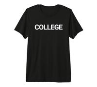 Camiseta That Says College - Un diseño Que Dice Universidad Camiseta Premium