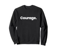 Camiseta That Says Courage - Un diseño Que Dice Coraje Sudadera
