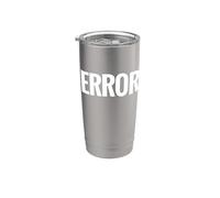 Camiseta That Says Error: un diseño que dice error Vaso térmico de acero inoxidable de doble pared